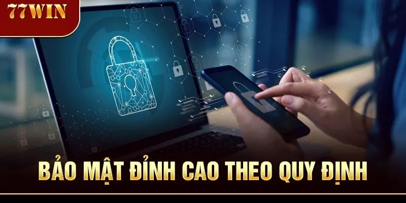 bao-mat-dinh-cao-theo-quy-dinh-77win