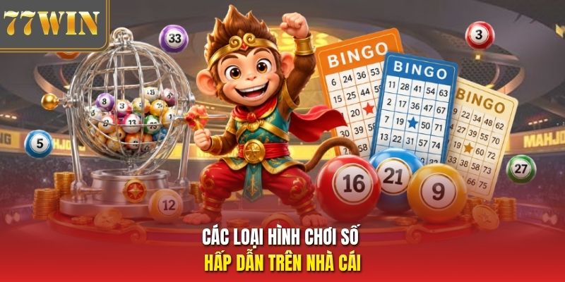 Các loại hình chơi số hấp dẫn trên nhà cái