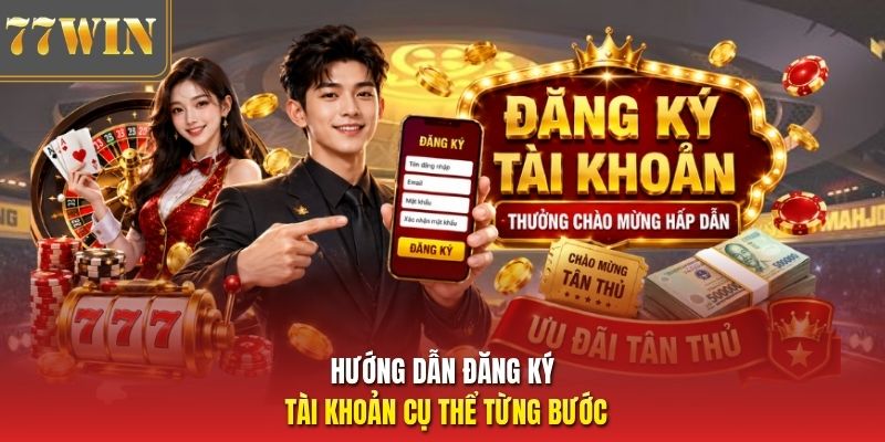 Hướng dẫn đăng ký tài khoản cụ thể từng bước