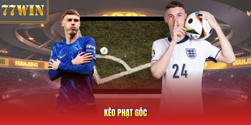 Kèo Phạt Góc - Chinh Phục Cá Cược Bóng Đá Hiệu Quả Nhất