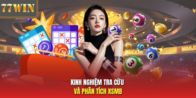 Kinh nghiệm tra cứu và phân tích XSMB