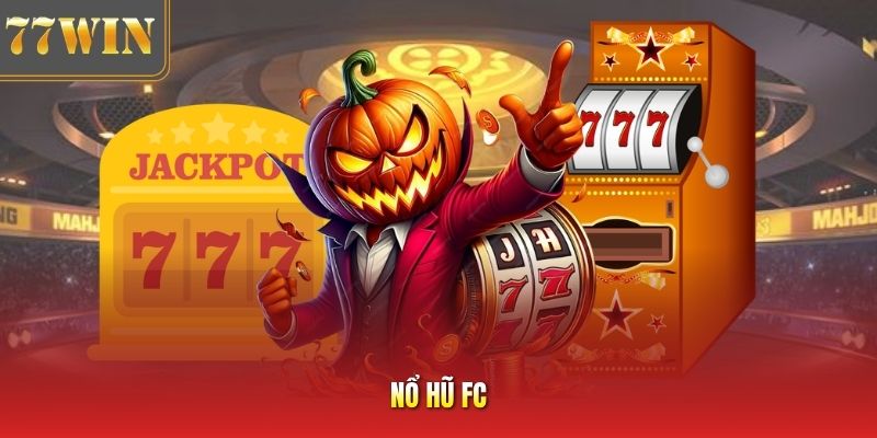Nổ Hũ FC 77WIN - Bí Quyết Quay Hũ Thắng Lớn Cho Người Chơi
