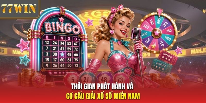 Thời gian phát hành và cơ cấu giải xổ số miền Nam