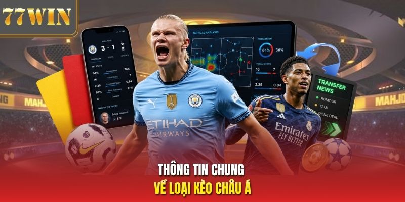 Thông tin chung về loại kèo châu Á
