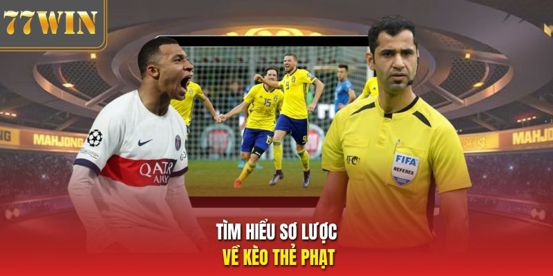 Tìm hiểu sơ lược về kèo thẻ phạt